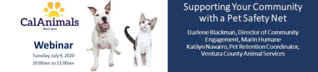 Webinar – 7/9/20 – Supporting Your Community with a Pet Safety Net – CalAnimals – for CalAnimals Members