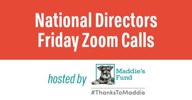Online Meeting – Fridays – Animal Welfare Leadership Round Up – Hosted by Maddie’s Fund