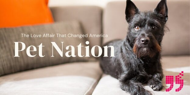 Online Event – 10/15/20 – The Love Affair That Changed America:  Pet Nation – The Bridge Club