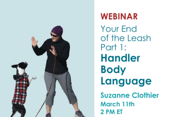 Webinar – 3/11/21 – Your End of the Leash Part One: Handler Body Language – Suzanne Clothier (fee applies)