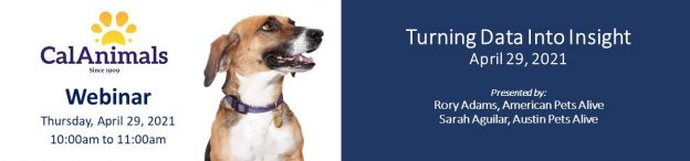 Webinar – 4/29/21 – Turning Data Into Insight – CalAnimals
