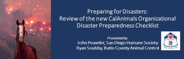 Webinar – 5/13/21 – Preparing for Disasters: Review of the new CalAnimals Organizational Disaster Prep Checklist – CalAnimals