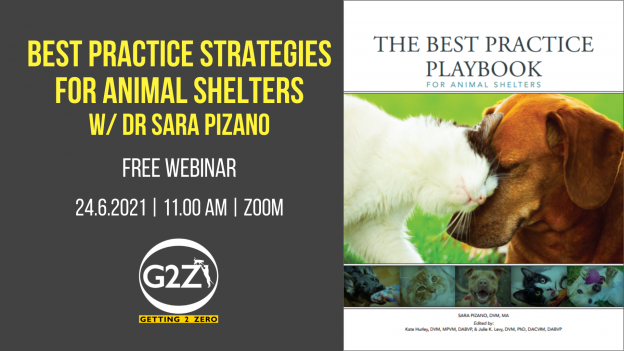 Webinar – 6/23/21 – Best Practice Strategies for Animal Shelters with Dr. Sara Pizano – Getting 2 Zero