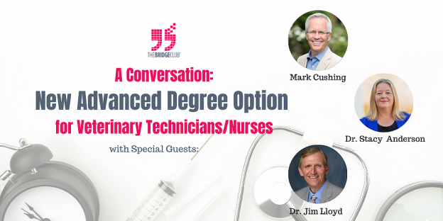 Online Event – 7/22/21 – A Conversation: New Advanced Degree Option for Veterinary Technicians/Nurses – The Bridge Club