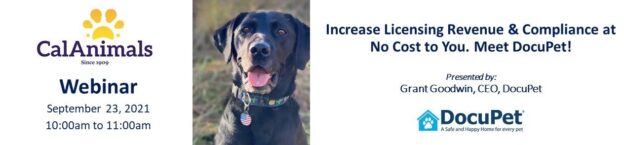 Webinar – 9/23/21 – Increase Licensing Revenue & Compliance at No Cost to You. Meet DocuPet! – CalAnimals
