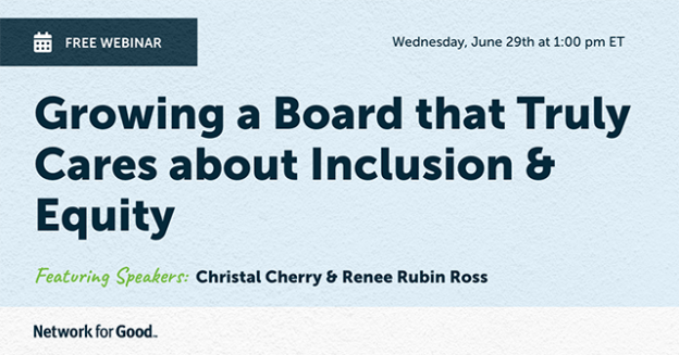 Webinar – 6/29/22 – Growing a Board that Truly Cares about Inclusion and Equity – Network for Good