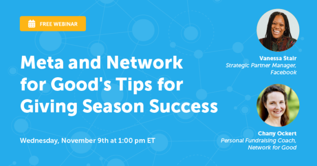 Webinar – 11/9/22 – Meta and Network for Good’s Tips for Giving Season Success  – Network for Good