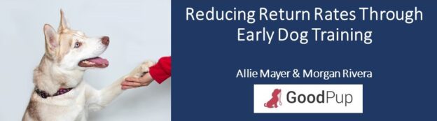 Webinar – 1/19/23 –  Reducing Return Rates Through Early Dog Training – CalAnimals