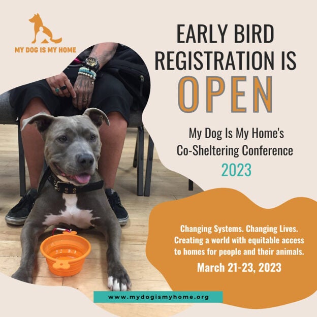 Online Conference – 3/21/23 to 3/23/23 – Co-Sheltering Conference 2023 – My Dog Is My Home (fee applies)