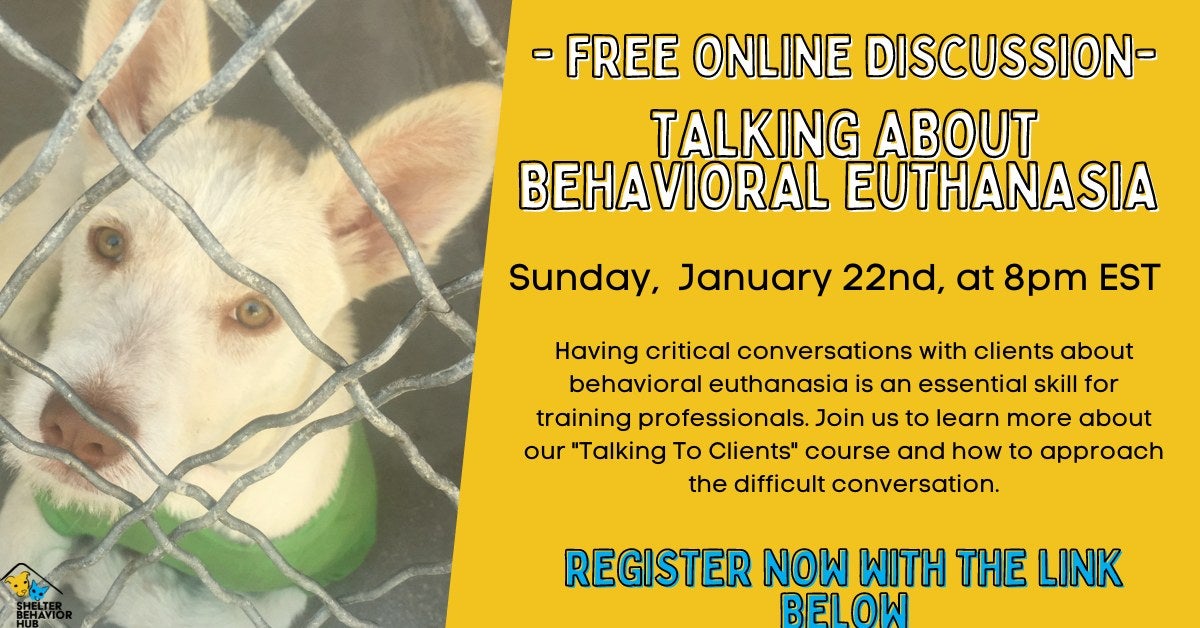Shelter Behavior Hub Behavioral Euthanasia Discussion event