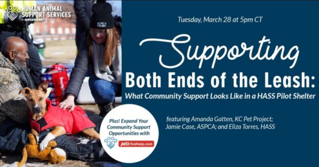 Webinar – 3/28/23 – Supporting Both Ends of the Leash: What Community Support Looks Like in a HASS Pilot Shelter – HASS