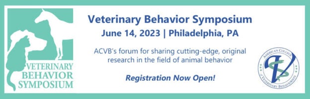 Hybrid Conference – 6/14/23 – 2023 Veterinary Behavior Symposium – ACVB (fee applies)