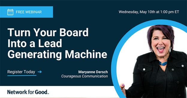 Webinar – 5/10/23 – Turn Your Board Into a Lead Generating Machine – Network for Good