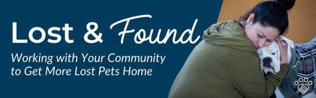 Webinar – 8/31/23 – Lost and Found: Working with Your Community to Get More Lost Pets Home – HASS