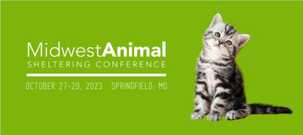 Conference – 10/27/23 to 10/29/23 – Midwest Animal Sheltering Conference 2023 – Missouri Coalition of Animal Care Organizations (fee applies)