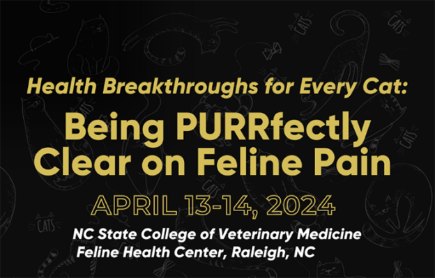 Hybrid Conference – 4/13/24 and 4/14/24 – Feline Health Symposium: Being PURRfectly Clear on Feline Pain – EveryCat Health Foundation (fee applies)
