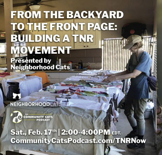 Webinar – 2/17/24 – From the Backyard to the Front Page: Building a TNR Movement – Community Cats Podcast