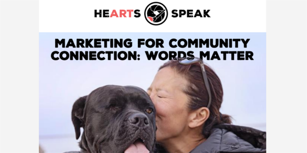 Webinar – 3/28/24 – Marketing for Community Connection: Words Matter – HeArts Speak