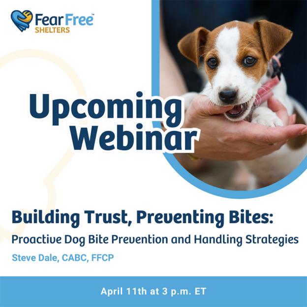 Webinar – 4/11/24 – Building Trust, Preventing Bites: Proactive Dog Bite Prevention and Handling Strategies – Fear Free
