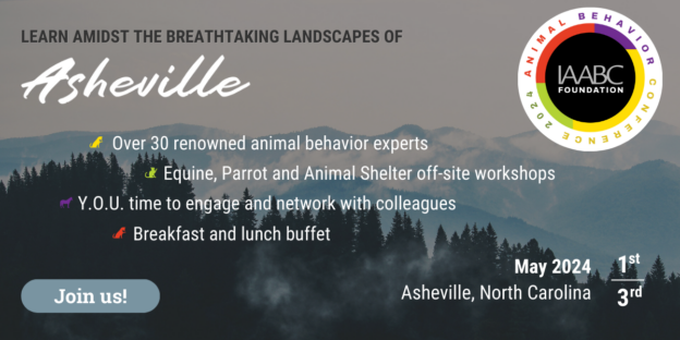 Hybrid Conference – 5/1/24 to 5/3/24 – IAABC Foundation Animal Behavior Conference – IAABC (fee applies)