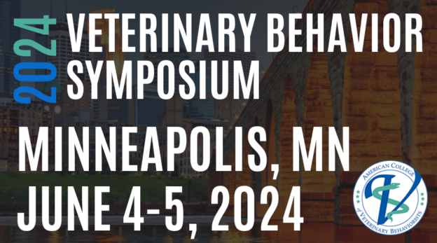 Hybrid Conference – 6/4/24 to 6/5/24 – 2024 Veterinary Behavior Symposium – ACVB (fee applies)