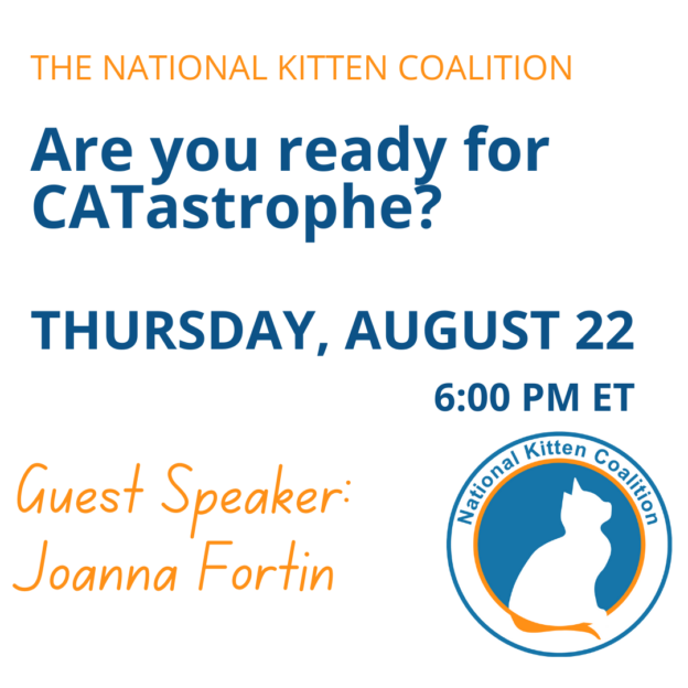 Webinar – 8/22/24 – Are you ready for CATastrophe? – National Kitten Coalition