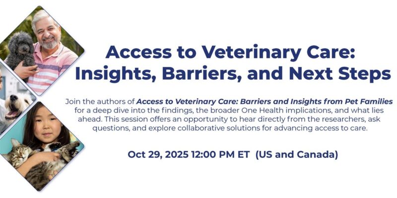 Access to Veterinary Care: Insights, Barriers, and Next Steps